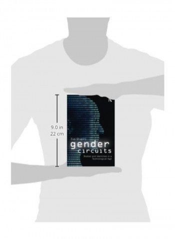Gender Circuits: Bodies And Identities In A Technological Age (Sociology Re-Wired) Paperback