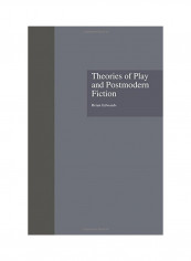 Theories Of Play And Postmodern Fiction Paperback تقييمات Theories Of Play And Postmodern Fiction Paperback