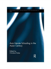 Asia Literate Schooling In The Asian Century Paperback