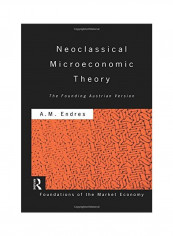 Neoclassical Microeconomic Theory: The Founding Austrian Vision Paperback