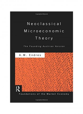 Neoclassical Microeconomic Theory: The Founding Austrian Vision Paperback