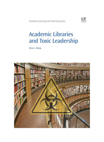 Academic Libraries and Toxic Leadership Paperback