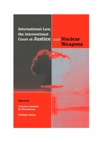 International Law, The International Court Of Justice And Nuclear Weapons Paperback