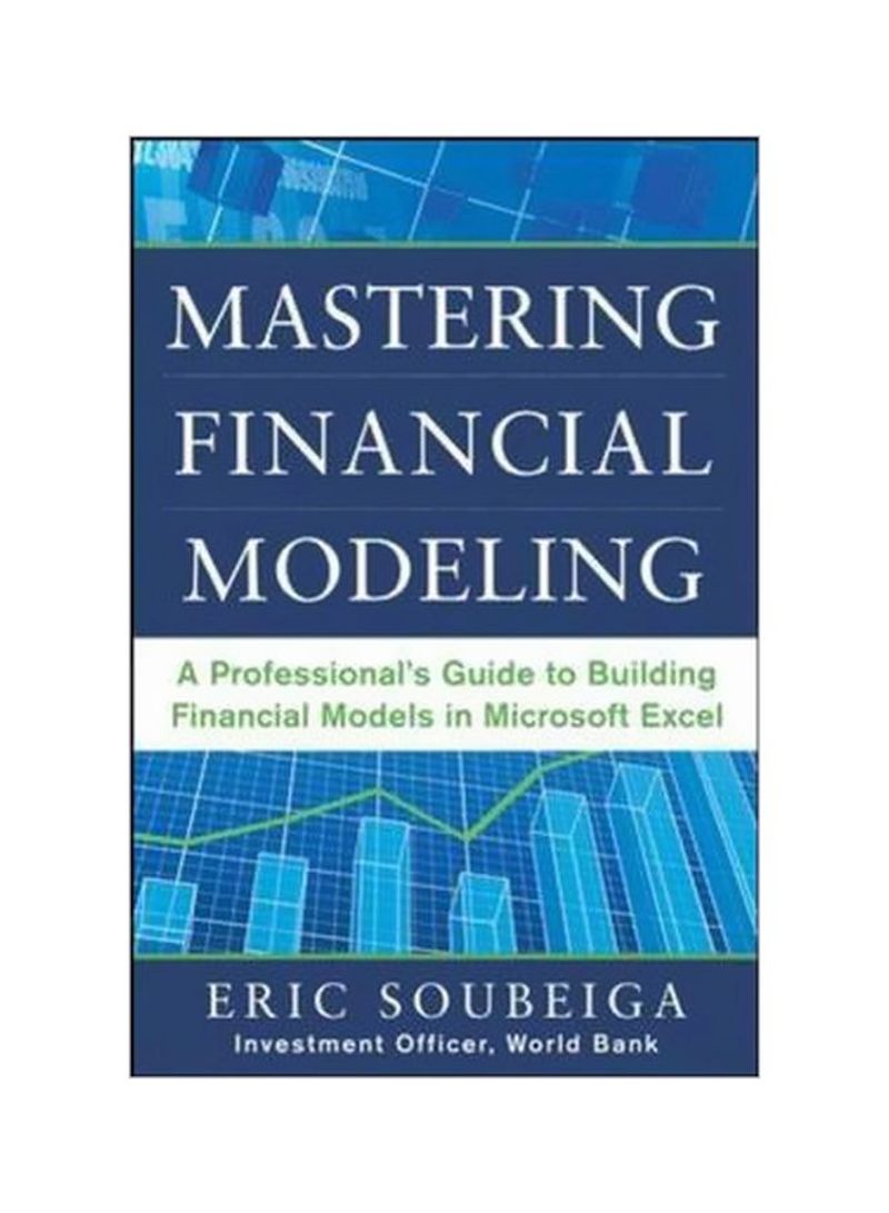 Mastering Financial Modeling: A Professional's Guide To Building Financial Models In Excel Hardcover