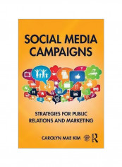 Social Media Campaigns : Strategies For Public Relations And Marketing Paperback