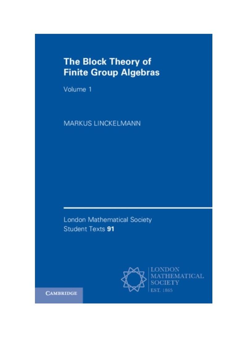 The Block Theory Of Finite Group Algebras Paperback