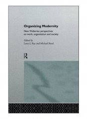 Organizing Modernity Paperback 1st Edition