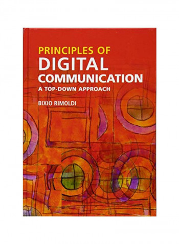 Principles Of Digital Communication: A Top-Down Approach Hardcover