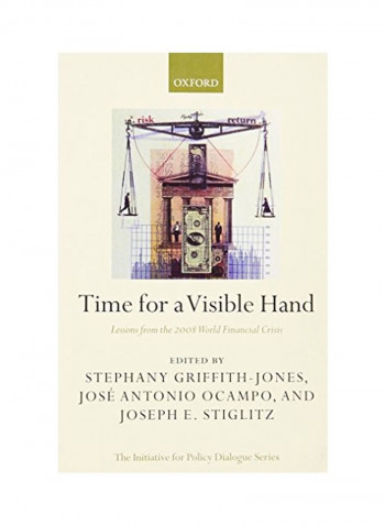 Time For A Visible Hand: Lessons From The 2008 World Financial Crisis Paperback