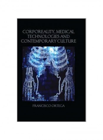 Corporeality, Medical Technologies And Contemporary Culture Paperback