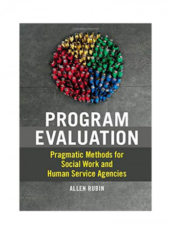 Program Evaluation: Pragmatic Methods For Social Work And Human Service Agencies Hardcover
