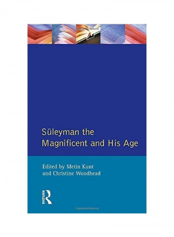 Suleyman the Magnificent and His Age: The Ottoman Empire in the Early Modern World Paperback English by I. Metin Kunt