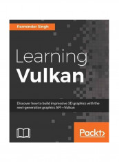 Learning Vulkan Paperback English by Parminder Singh - December 19, 2016