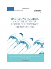 The Jevons Paradox And The Myth Of Resource Efficiency Improvements Paperback