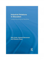 Industrial Relations In Education: Transforming The School Workforce Paperback