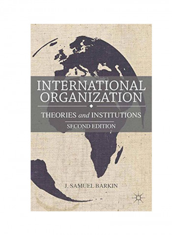 International Organization: Theories And Institutions Paperback