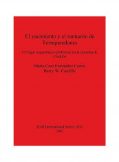 El Yacimiento Y El Santuario De Torreparedones Paperback
