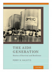 The AIDS Generation Hardcover 1st Edition