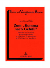 Zum «Komma Nach Gefühl»: Implizite Und Explizite Kommakompetenz Von Berliner Schülerinnen Und Schülern Im Vergleich Paperback