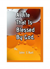 A Life That Is Blessed By God. Paperback تقييمات A Life That Is Blessed By God. Paperback