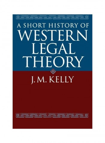 A Short History Of Western Legal Theory Paperback English by J. M. Kelly