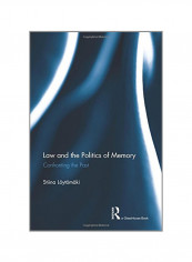 Law And The Politics Of Memory: Confronting The Past Paperback