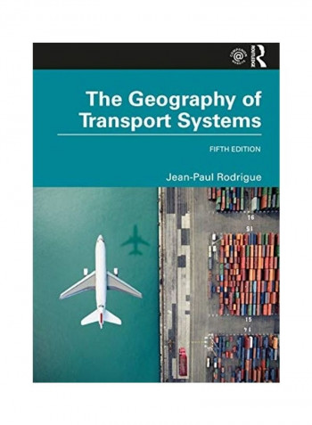 The Geography Of Transport Systems Paperback English by Jean-Paul Rodrigue