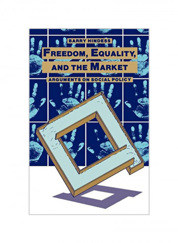 Freedom, Equality And The Market: Arguments On Social Policy Paperback