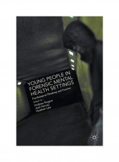 Young People in Forensic Mental Health Settings Paperback English by Joel Harvey