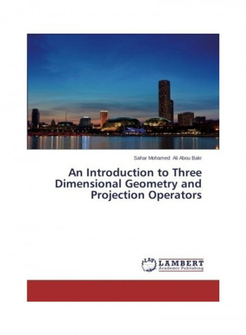 An Introduction To Three Dimensional Geometry And Projection Operators Paperback English