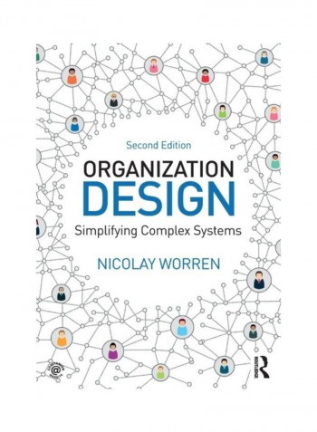 Organization Design: Simplifying Complex Systems Paperback English by Nicolay Worren