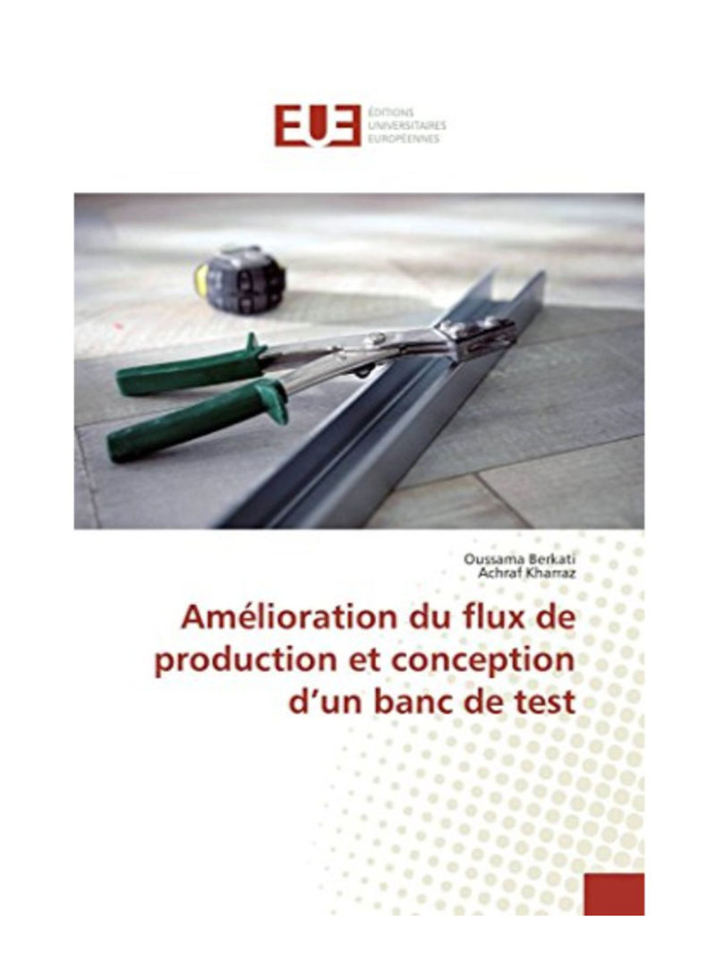 Amelioration Du Flux De Production Et Conception D'Un Banc De Test Paperback