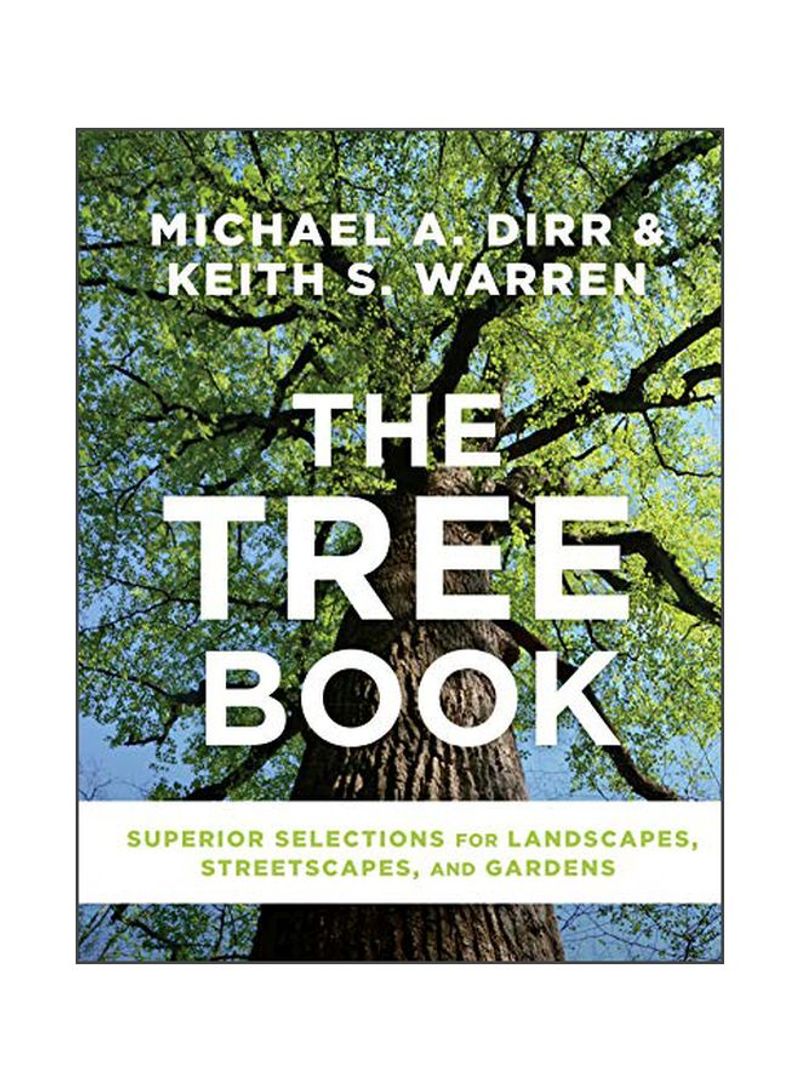 The Tree Book: Superior Selections For Landscapes, Streetscapes And Gardens Hardcover