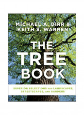 The Tree Book: Superior Selections For Landscapes, Streetscapes And Gardens Hardcover
