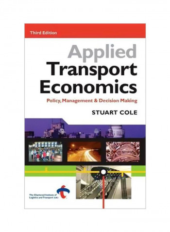 Applied Transport Economics : Policy Management And Decision Making Paperback 3