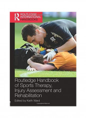 Routledge Handbook Of Sports Therapy Injury Assessment And Rehabilitation Paperback English by Keith Ward