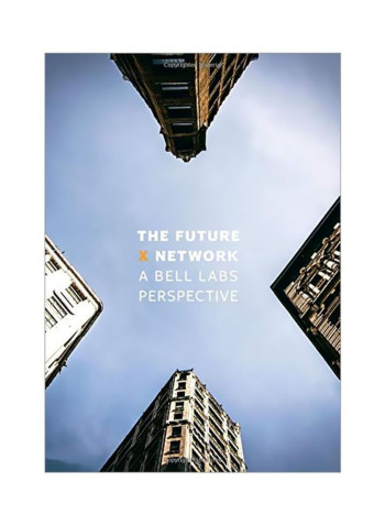 The Future X Network: A Bell Labs Perspective Paperback A Bell Labs Perspective