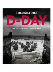 D-Day The Story Of D-Day Through Maps Hardcover
