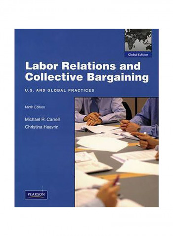 Labor Relations And Collective Bargaining : Global Edition Paperback 9th edition
