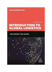 Introduction To Global Logistics : Delivering The Goods Paperback