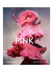 Pink The History Of A Punk, Pretty, Powerful Color Hardcover English by Valerie Steele