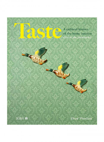 Taste: A Cultural History Of The Home Interior Hardcover