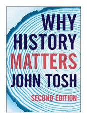 Why History Matters Hardcover 2nd Edition