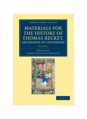 Materials For The History Of Thomas Becket, Archbishop Of Canterbury Volume 3 Paperback