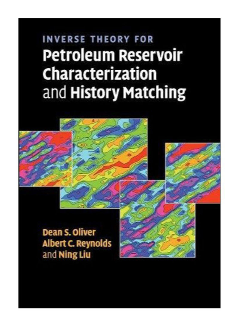 Inverse Theory For Petroleum Reservoir Characterization And History Matching Paperback Reprint Edition