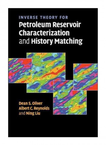 Inverse Theory For Petroleum Reservoir Characterization And History Matching Paperback Reprint Edition