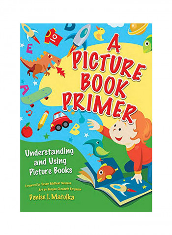A Picture Book Primer: Understanding And Using Picture Books Paperback