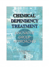 Chemical Dependency Treatment: Innovative Group Approaches Paperback