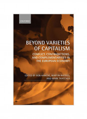 Beyond Varieties of Capitalism: Conflict, Contradictions, and Complementarities in the European Economy Paperback