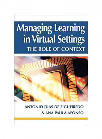 Managing Learning In Virtual Settings: The Role Of Context Hardcover